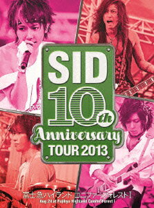 SID 10th Anniversary TOUR 2013 富士急ハイランド コニファーフォレスト1 [ シド ]