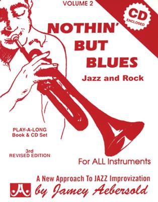 Jamey Aebersold Jazz -- Nothin' But Blues Jazz and Rock, Vol 2: A New Approach to Jazz Improvisation