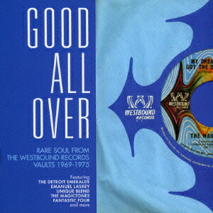 グッド・オール・オーヴァー レア・ソウル・フロム・ザ・ウエストバウンド・レコード・ヴォールツ 1969-1975