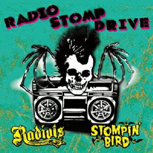 RADIO STOMP DRIVE [ RADIOTS & STOMPIN' BIRD ]