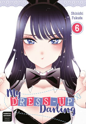 My Dress-Up Darling 06 MY DRESS-UP DARLING 06 （My Dress-Up Darling） [ Shinichi Fukuda ]