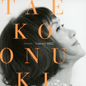 Taeko Onuki Concert 2022 [ 大貫妙子 ]