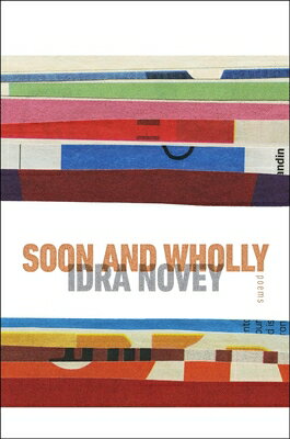 Soon and Wholly SOON & WHOLLY （Wesleyan Poetry） [ Idra Novey ](3.0)