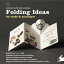 FOLDING IDEAS(W/CD-ROM) [ PEPIN PRESS ]