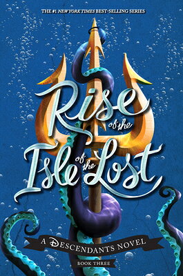 Rise of the Isle of the Lost-A Descendants Novel: A Descendants Novel RISE OF THE ISLE OF THE LOST-A （Descendants） [ Melissa de la Cruz ]