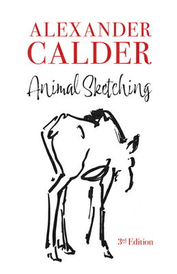 Animal Sketching ANIMAL SKETCHING REV/E 3/E （Dover Art Instruction） Alexander Calder
