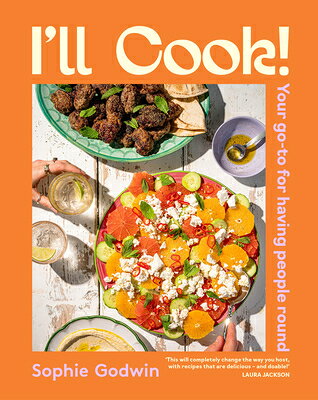 I'll Cook!: Your Go-To for Having People Round ILL COOK [ Sophie Godwin ]