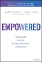 Empowered: Ordinary People, Extraordinary Products EMPOWERED （Silicon Valley Product Group） Marty Cagan