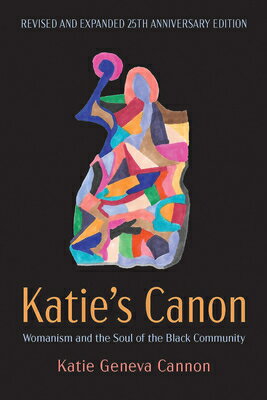 Katie's Canon: Womanism and the Soul of the Black Community, Revised and Expanded 25th Anniversary E