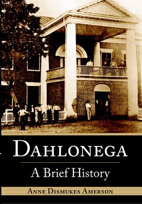 Dahlonega: A Brief History DAHLONEGA （Brief History） 