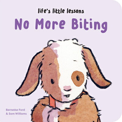Life 039 s Little Lessons: No More Biting LIFES LITTLE LESSONS NO MORE B （Life 039 s Little Lessons） Bernette Ford