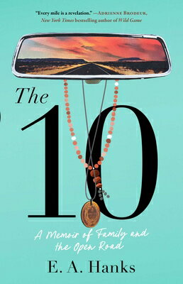 The 10: A Memoir of Family and the Open Road 10 [ E. a. Hanks ]