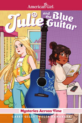樂天商城 - Julie and the Blue Guitar: American Girl Mysteries Across Time JULIE & THE BLUE GUITAR AG MYS [ Casey Gilly ]