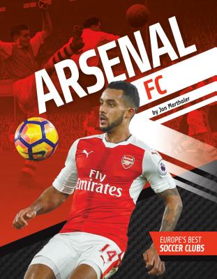Arsenal FC ARSENAL FC （Europe's Best Soccer Clubs） 