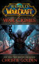 World of Warcraft: War Crimes WOW WORLD OF WARCRAFT WAR CRIM (World of Warcraft)...