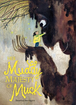 Rakuten - Her Muddy Majesty of Muck HER MUDDY MAJESTY OF MUCK [ Beatrice Alemagna ]