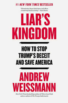 Liar's Kingdom: How to Stop Trump's Deceit and Save America LIARS KINGDOM 