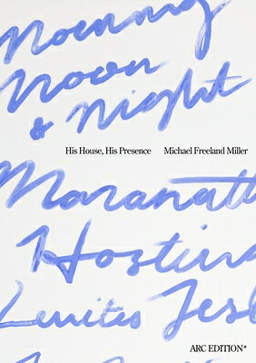 His House, His Presence HIS HOUSE HIS PRESENCE [ Michael Freeland Miller ]