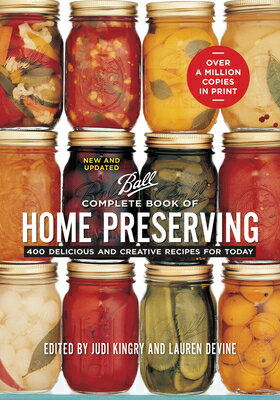 Complete Book of Home Preserving: 400 Delicious and Creative Recipes for Today COMP BK OF HOME PRESERVING NEW [ Judi Kingry ]