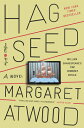 Hag-Seed: William Shakespeare 039 s the Tempest Retold: A Novel HAG-SEED （Hogarth Shakespeare） Margaret Atwood