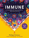 Immune: A Journey Into the Mysterious System That Keeps You Alive IMMUNE [ Philipp Dettmer ]