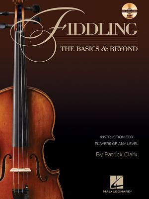 Fiddling - The Basics & Beyond Instruction for Players of Any Level - Book/Online Audio