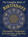 The Complete Book of Birthdays: Personality Predictions for Every Day of the Year COMP BK OF BIRTHDAYS （Complete Illustrated Encyclopedia） Clare Gibson