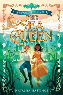 The Miraculous Sweetmakers #2: The Sea Queen MIRACULOUS SWEETMAKERS #2 THE [ Natasha Hastings ]