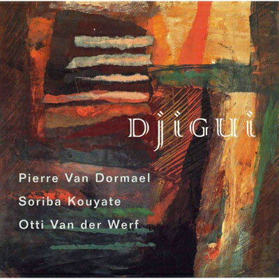 【輸入盤】Djigui [ Pierre Van Dormael / Soriba Kouyate ]