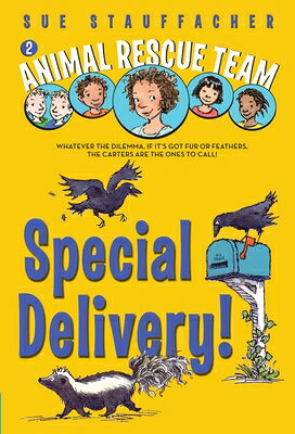 Animal Rescue Team: Special Delivery! ANIMAL RESCUE TEAM （Animal Rescue Team） [ Sue Stauffacher ]