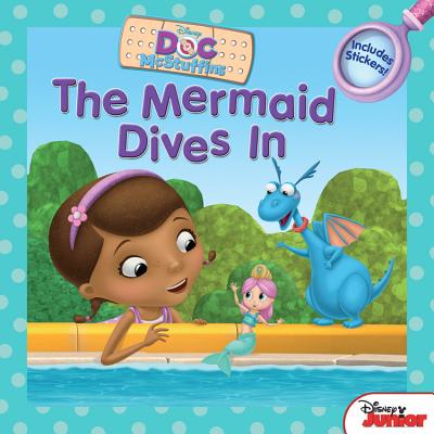 Doc McStuffins the Mermaid Dives in: Includes Stickers! DOC MCSTUFFINS THE MERMAID DIV [ Disney Book Group ]