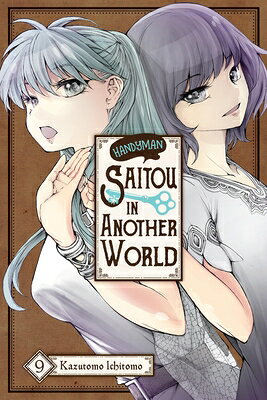 Handyman Saitou in Another World, Vol. 9: Volume 9 HANDYMAN SAITOU IN ANOTHER WOR （Handyman Saitou in Another World） 