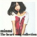 The heart song collection(CD+DVD) [ minmi ]