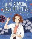 June Almeida, Virus Detective!: The Woman Who Discovered the First Human Coronavirus JUNE ALMEIDA VIRUS DETECTIVE [ Suzanne Sl..