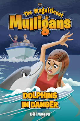 Dolphins in Danger DOLPHINS IN DANGER [ Bill Myers ]