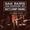 【輸入盤】Battleship Chains (2CD＋DVD) Dan Baird Homemade Sin