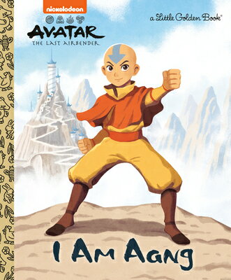 I Am Aang (Avatar: The Last Airbender) I AM AANG (AVATAR THE LAST AIR （Little Golden Book） Mei Nakamura