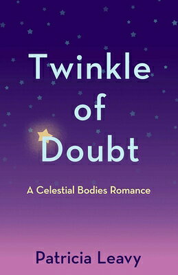 Twinkle of Doubt: A Celestial Bodies Romance