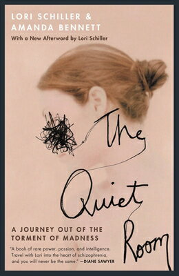 The Quiet Room: A Journey Out of the Torment of Madness QUIET ROOM [ Lori Schiller ]