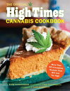 The Official High Times Cannabis Cookbook: More Than 50 Irresistible Recipes That Will Get You High OFF HIGH TIMES CANNABIS CKBK Editors of High Times Magazine