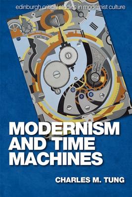Modernism and Time Machines MODERNISM & TIME MAC