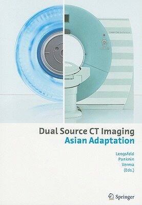 Dual Source CT Imaging: Asian Adaptation DUAL SOURCE CT IMAGING [ Christoph Panknin ]