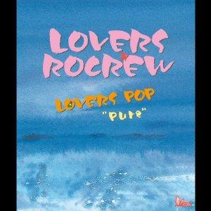 LOVERS　POP　“Pure” [ LOVERS　ROCREW ]