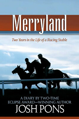 Merryland: Two Years in the Life of a Racing Stable MERRYLAND [ Josh Pons ]