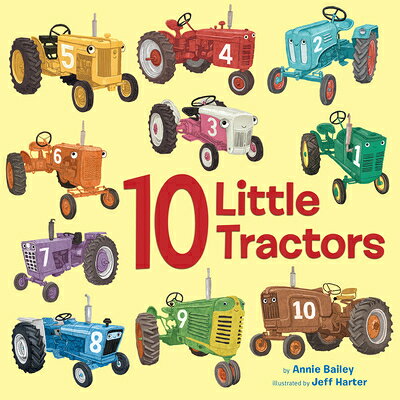 10 Little Tractors 10 LITTLE TRACTORS （10 Little Vehicles） [ Annie Bailey ]