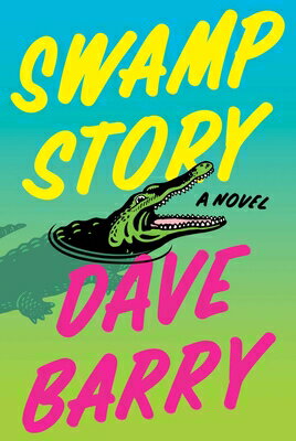 Swamp Story SWAMP STORY [ Dave Barry ]
