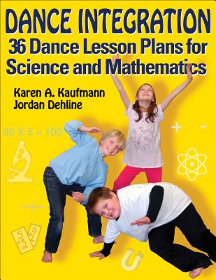 Dance Integration: 36 Dance Lesson Plans for Science and Mathematics DANCE INTEGRATION [ Karen A. Kaufmann ]