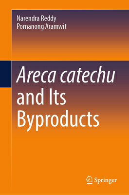 Areca Catechu and Its Byproducts ARECA CATECHU & ITS BYPRODUCTS 