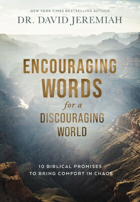 Encouraging Words for a Discouraging World: 10 Biblical Promises to Bring Comfort in Chaos DISCOU [ David Jeremiah ]