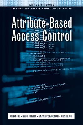 Attribute-Based Access Control ATTRIBUTE-BASED ACCESS CONTROL [ Vincent C. Hu ]